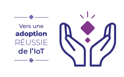 Les enjeux de l’IoT pour une implantation réussie