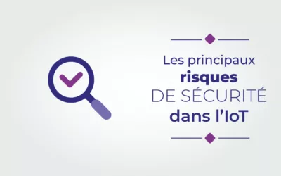 Les principaux risques de sécurité dans l’IoT : comprendre et prévenir