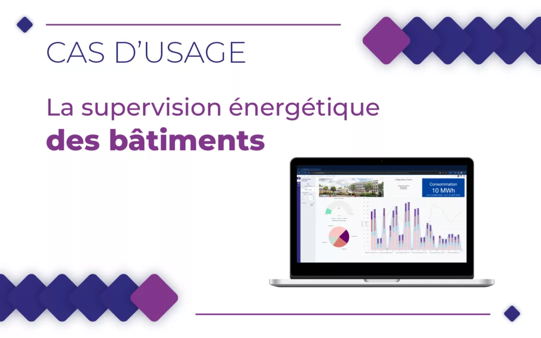 La supervision énergétique des bâtiments avec l’IoT magic Builder