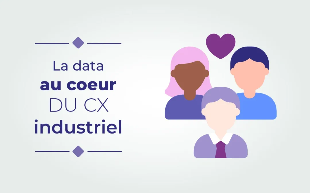 La data au cœur de l’expérience client, même pour les industriels