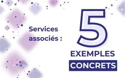 Services associés : 5 exemples concrets pour créer plus de valeur